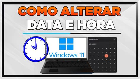 mudar data windows 11,COMO ALTERAR DATA E HORA NO WINDOWS 11 